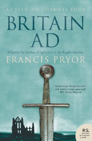 [Britain 02] • Britain AD · A Quest for Arthur, England, and the Anglo-Saxons